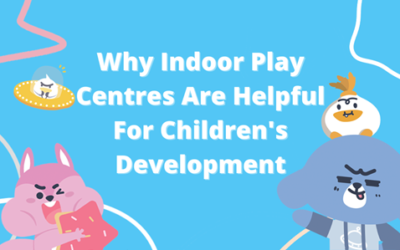 Why Indoor Play Centre are Helpful to a Child’s Development